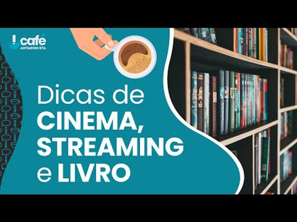 Dicas de cinema, streaming e livro?