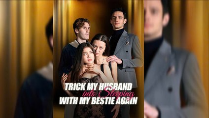Trick My Husband Into Sleeping With My Bestie Again