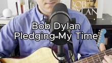 Pledging My Time - Bob Dylan (Cover)
