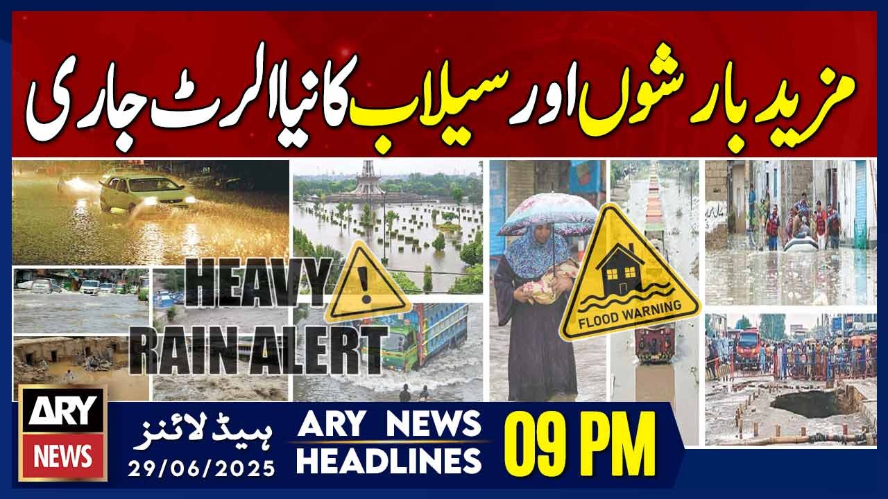 Heavy Rains, Flood Alert Issued Across Pakistan - ARY News 9 PM Headlines | 29 June 2025