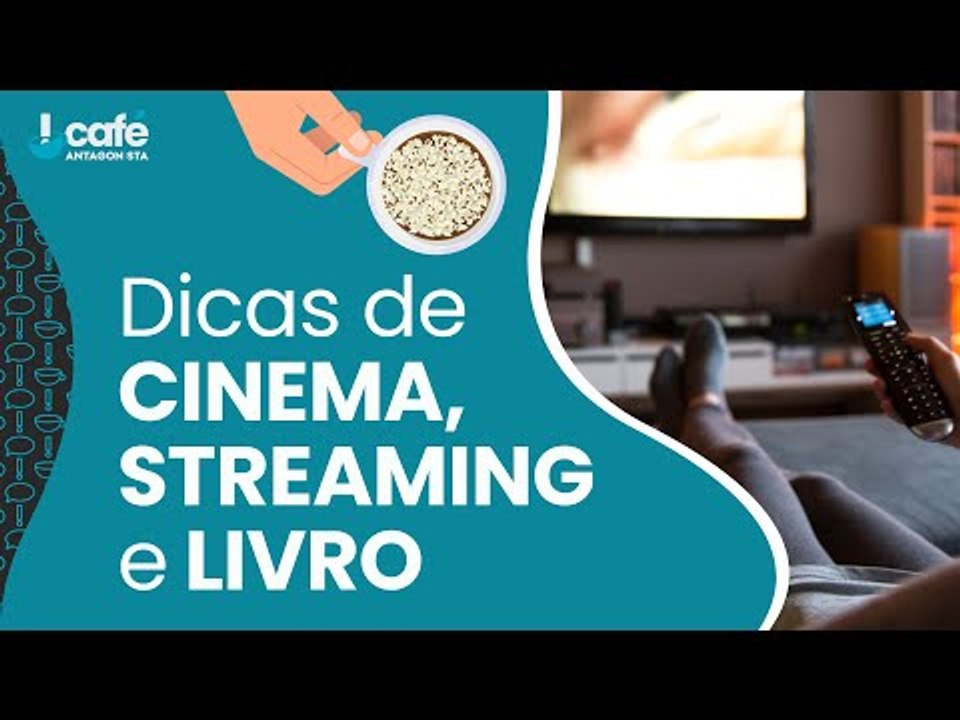 Dicas de cinema, streaming e livro!