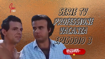 Serie Tv Episodio 3 : PROFESSIONE VACANZE ( PARTE 1) #cinema #films #imtiwu