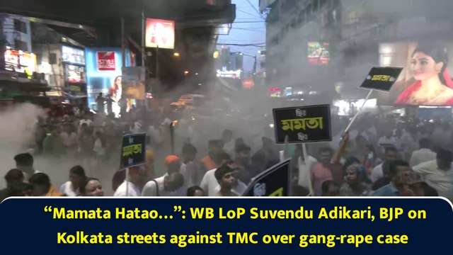 “Mamata Hatao…”: WB LoP Suvendu Adikari, BJP on Kolkata streets against TMC over gang-rape case