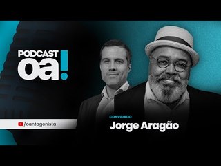 Podcast OA! - Convidado: Jorge Aragão