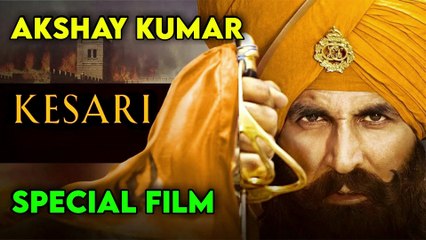 KESARI 2019 AKSHAY KUMAR'S SPECIAL FILM || WAR FILM || PARINEETI CHOPRA || EXPLAINED IN HINDI