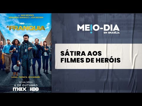 Confira A Franquia e outras dicas de cultura pop do Meio-Dia em Brasília