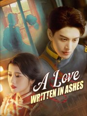 A Love Written in Ashes - Full Drama Series 🎬