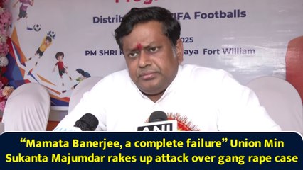 “Mamata Banerjee, a complete failure” Union Min Sukanta Majumdar rakes up attack over gang rape case