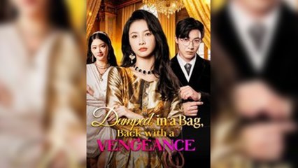 Dumped in a Bag Back with a Vengeance Full Movies