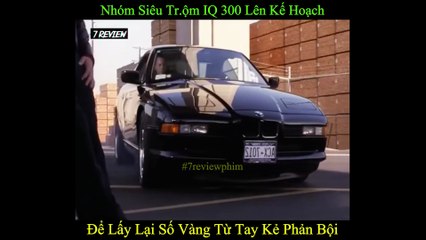 7 Review Phim | Cả Nhóm Lên Kế Hoạch Để Lấy Lại Số Vàng Từ Tay Kẻ Phản Bội