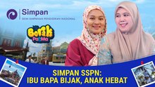 Simpan SSPN : Ibu Bapa Bijak, Anak Hebat | Borak Pa&Ma