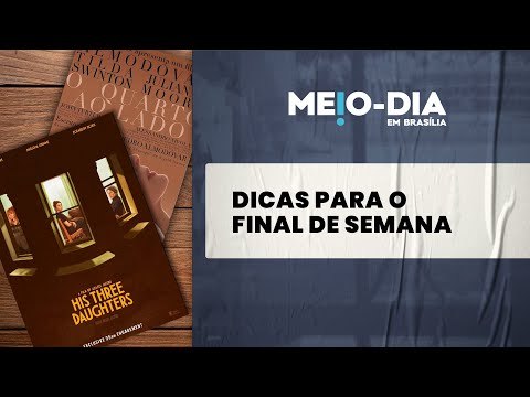 Confira os filmes As Três Filhas e O Quarto ao Lado nas dicas de cultura do Meio-Dia em Brasília