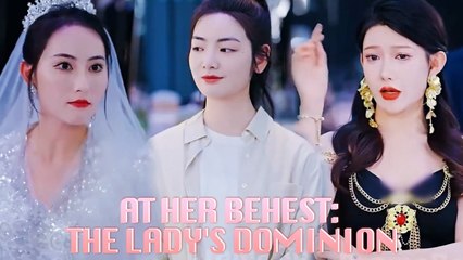 At Her Behest The LadyS Dominion DUBBED Full Episode