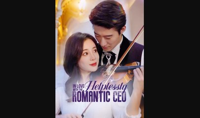 In Love With The Helplessly Romantic CEO (2025) - Full Movie