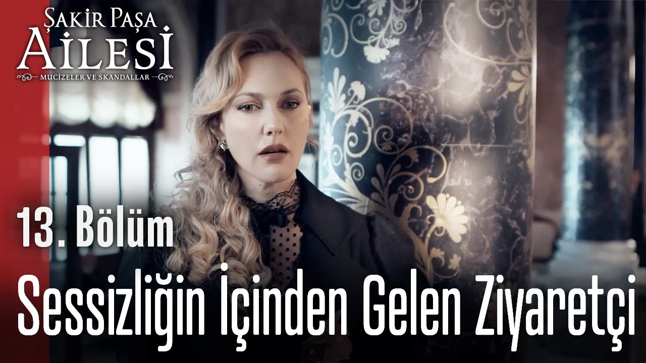 Sessizliğin İçinden Gelen Ziyaretçi - Şakir Paşa Ailesi; Mucizeler ve Skandallar 13. Bölüm