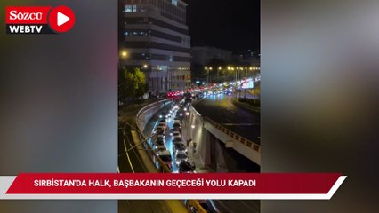 Sırbistan'da halk, Başbakanın geçeceği yolu kapadı