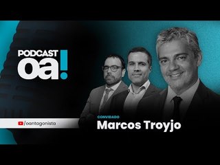Podcast OA! - Convidado: Marcos Troyjo