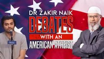 Dr Zakir Naik Debates with an American Atheist - Dr Zakir Naik