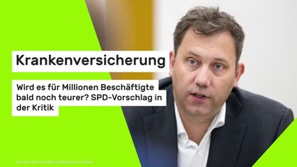 Krankenversicherung: Wird es für Millionen Beschäftigte bald noch teurer? SPD-Vorschlag in der Kritik