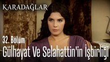 Gülhayat ve Selahattin'in işbirliği - Karadağlar