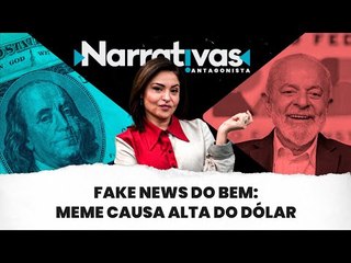 Fake News do bem: meme causa alta do dólar | Narrativas #295 com Madeleine Lacsko