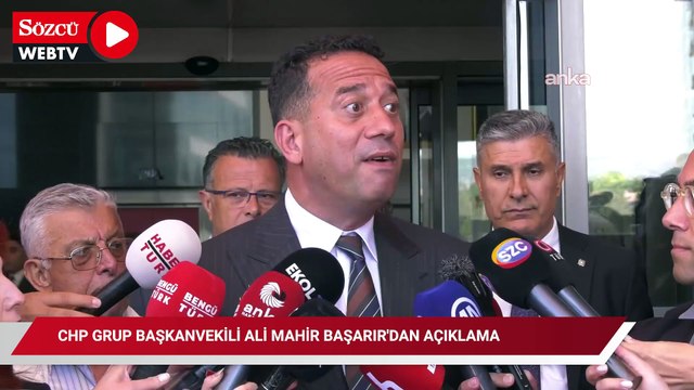 CHP Grup Başkanvekili Ali Mahir Başarır'dan açıklama