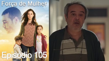 Força de Mulher Episodio 105 (Dublagem em Português)