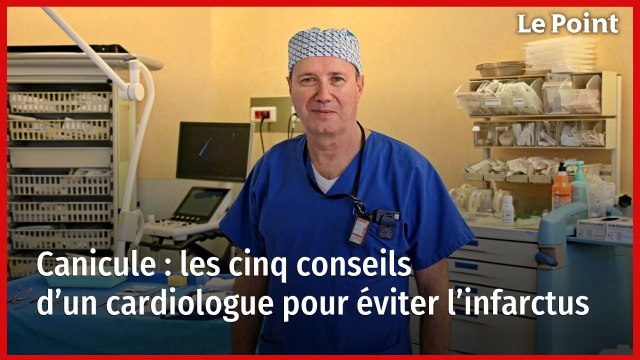 Canicule : les cinq conseils d’un cardiologue pour éviter l’infarctus