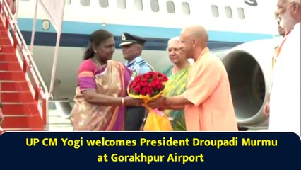 UP CM Yogi welcomes President Droupadi Murmu at Gorakhpur Airport