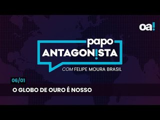 Papo Antagonista - O Globo de Ouro é nosso - 06/01/2025