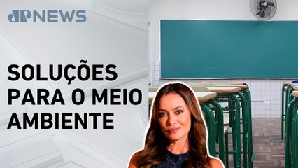 Escolas vão receber R$ 100 mil para projetos ligados à natureza e clima; Patrícia Costa analisa