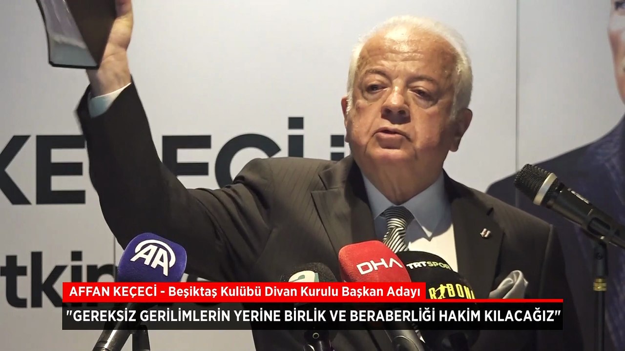 Beşiktaş Kulübü Divan Kurulu Başkan Adayı Affan Keçeci'den birlik vurgusu