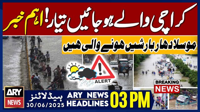 ARY News 3 PM Prime Time Headlines || 30th June 2025 - Heavy Rain expected in Karachi - Weather News