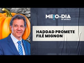 A história se repete: Haddad espera Brasil comendo filé mignon em 2026