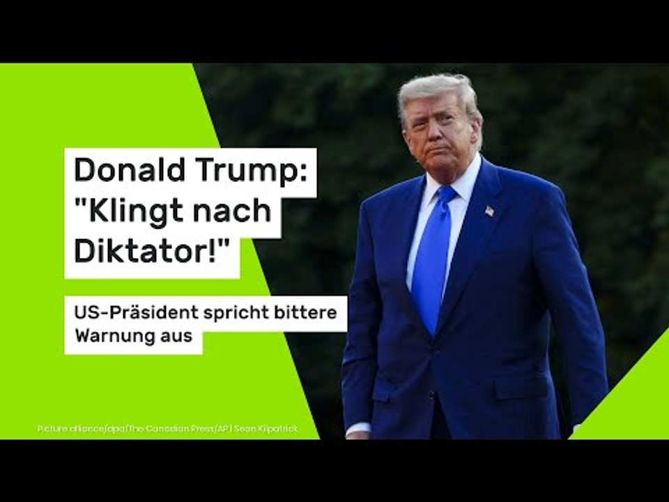 Donald Trump: 'Klingt nach Diktator!' US-Präsident spricht bittere Warnung aus