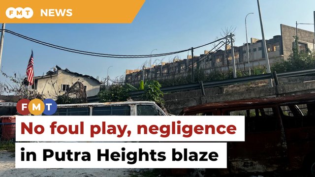 Cops find no foul play, negligence in Putra Heights blaze
