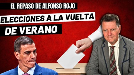 Alfonso Rojo: “Elecciones a la vuelta del verano y unos consejos clave para Feijóo y Abascal”