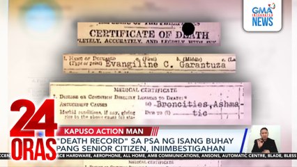 "Death record" sa PSA ng isang buhay pang senior citizen, iniimbestigahan | 24 Oras