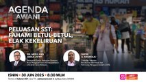 Agenda AWANI:  Peluasan SST | Fahami betul-betul, elak kekeliruan