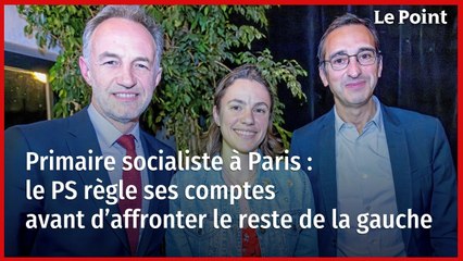 Primaire socialiste à Paris : le PS règle ses comptes avant d’affronter le reste de la gauche