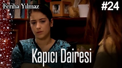 Kapıcı Dairesi # 24 - The Kapıcı Kızı: Feriha