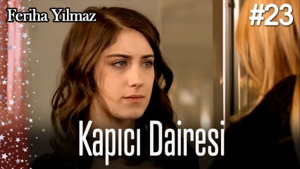 Kapıcı Dairesi # 23 - The Kapıcı Kızı: Feriha