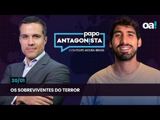 Os sobreviventes do terror | Papo Antagonista com Felipe Moura Brasil - 30/01/2025