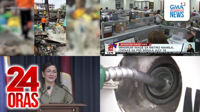 24 Oras: (Part 1) Pader na harang sa ilog sa Navotas, bumigay; Minimum wage sa Metro Manila, itataas sa P50 simula July 18; Mga nasa likod ng video na nag-akusang gawa niya ang akusasyon kay Quiboloy at Duterte, kakasuhan ni Hontiveros sa NBI;..., atbp.