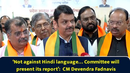‘Not against Hindi language… Committee will present its report’:  CM Devendra Fadnavis
