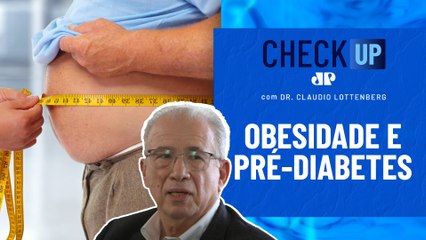 Obesidade é uma porta de entrada para o diabetes; Dr. Simão Lottenberg comenta | CHECK UP