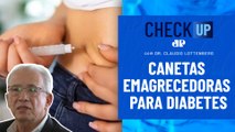 Caneta emagrecedora ajuda no controle da diabetes? Entenda com Dr. Simão Lottenberg | CHECK UP