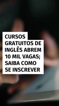Cursos gratuitos de inglês abrem 10 mil vagas; saiba como se inscrever