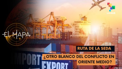 Ruta de la Seda | ¿Otro blanco del conflicto en Oriente Medio?- El Mapa 27-06-2025