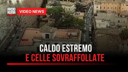 Emergenza caldo in carceri Lazio